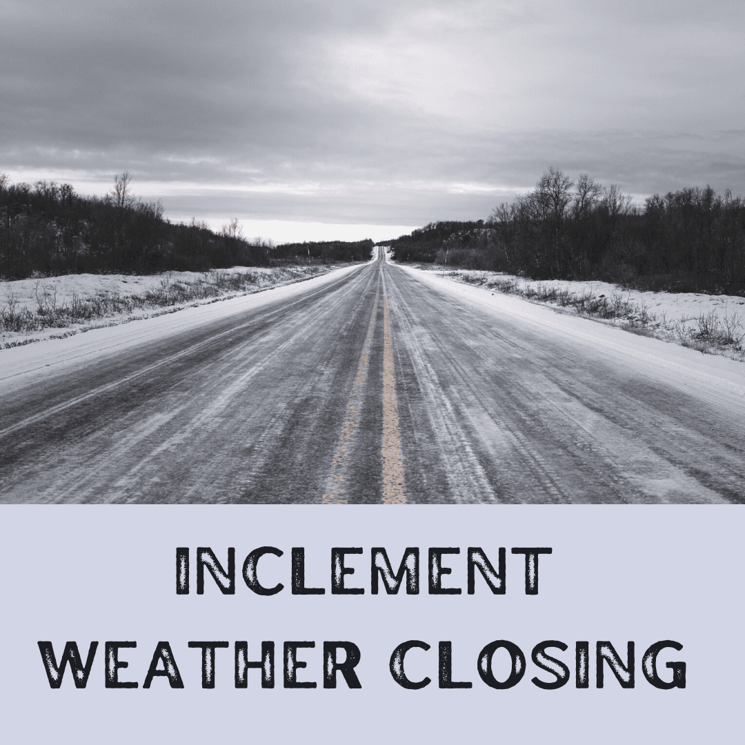 Inclement Weather Closing with image of icy road with snow covered scrub and trees on both sides