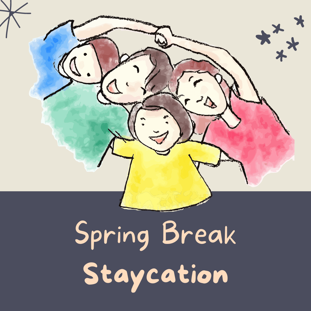 spring break staycation with a pencil drawing of a happy family holding hands in a semi-circle