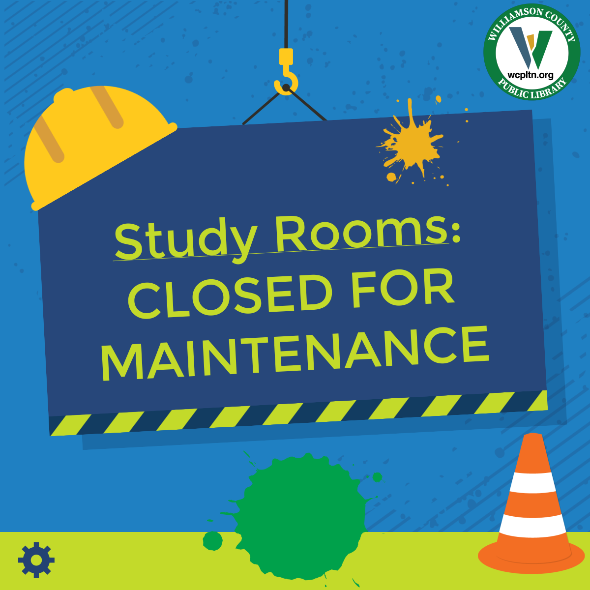 study rooms closed for maintenance text on a sign with a hard hat, safety floor cone & paint splatte