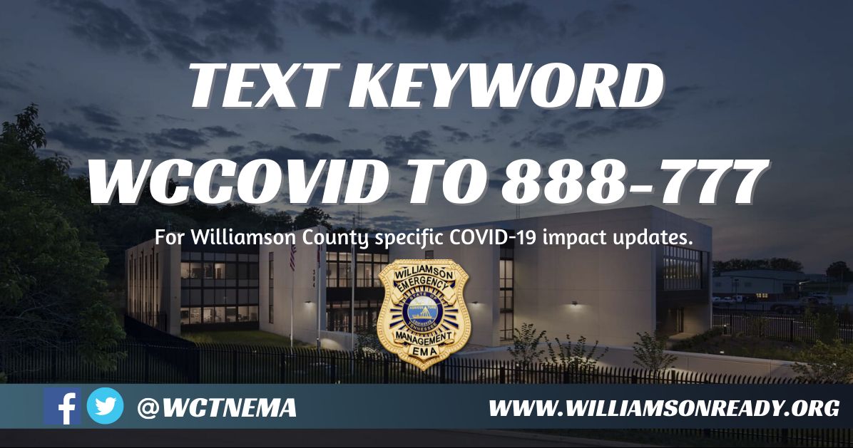 text wccovid to 888-777 for Williamson County specific covid-19 impact updates www.williamsonready.o